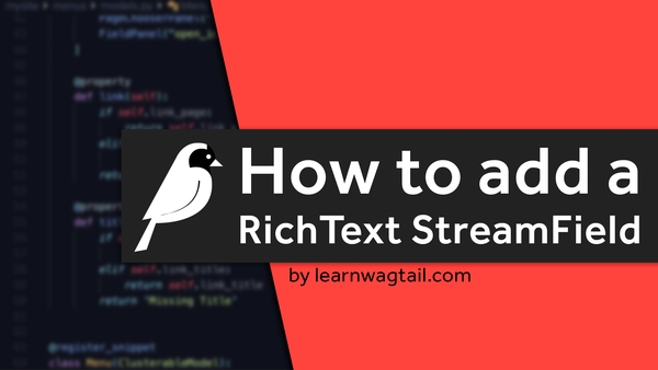 How to Add a RichText StreamField to your Wagtail CMS Page