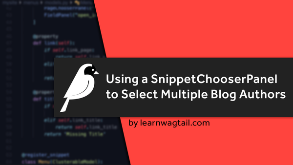 Using a SnippetChooserPanel to Select Multiple Blog Authors (Snippets + Orderables) video image