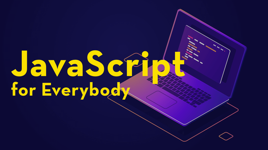 JavaScript for Everybody